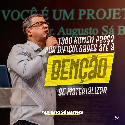 Todo Homem Passa Por Dificuldades Até a Benção se Materializar. Todo Homem Passa Por Dificuldades Até a Benção se Materializar.