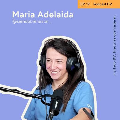 17. Ma. Adelaida: Conectar con el propósito de vida a partir de un diagnóstico - Invitado DV