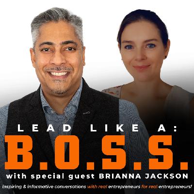 Lead Like A B.O.S.S. Podcast featuring Brianna Jackson Lead Like A B.O.S.S. Podcast featuring Brianna Jackson