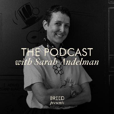 Breed Presents . . . The Podcast with Sarah Andleman