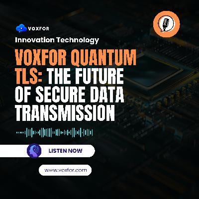 Understanding Voxfor Quantum TLS: The Future of Secure Data Transmission