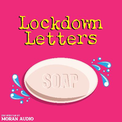 Lockdown Letter Episode * final episode of this series Lockdown Letter Episode * final episode of this series