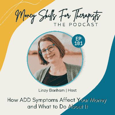181: How ADD Symptoms Affect Your Money and What to Do About It