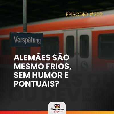 203 - Verdades (duvidosas) sobre a Alemanha