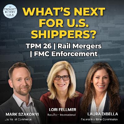 What's Next for US Shippers? TPM26 Special + EXCLUSIVE FMC Chair Interview