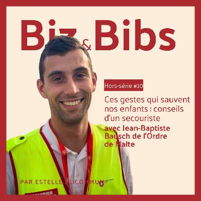 HORS-SÉRIE #10 - Ces gestes qui sauvent nos enfants : conseils d'un secouriste, avec Jean-Baptiste Bausch de l'Ordre de Malte