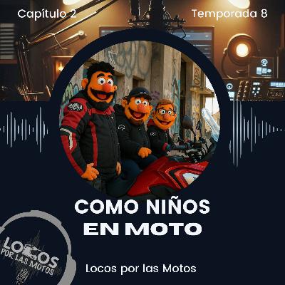 T8 Capítulo 2 - Como niños en moto
