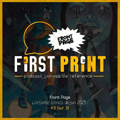 Front Page : l'actualité comics de juin 2025 #3 (sur 3) !