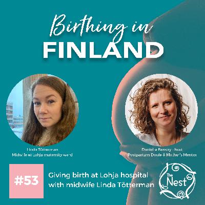 #53: Giving birth at Lohja hospital with midwife Linda Tötterman