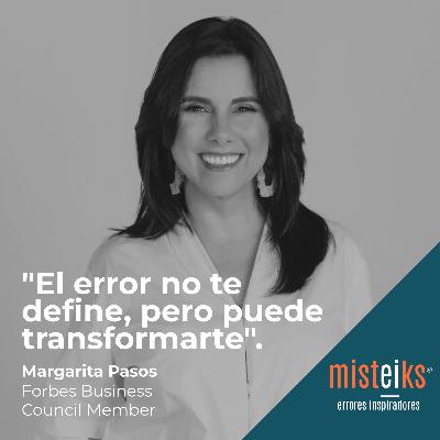 E62+T2 | “El error no te define, pero puede transformarte” | Margarita Pasos
