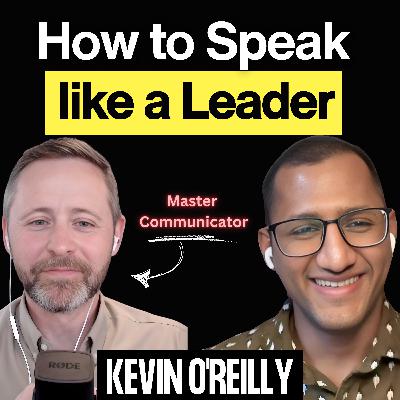 The Art of Communication: Networking, Interviews & Personal Growth | Kevin O'Reilly