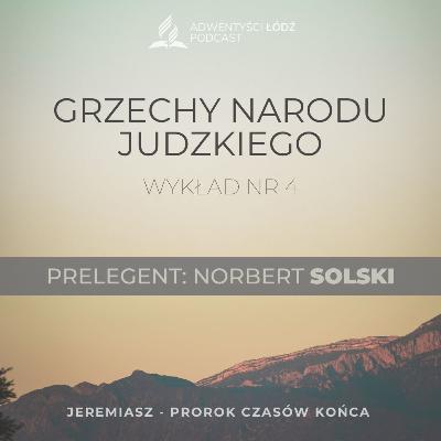 "Grzechy narodu Judzkiego" - Odcinek 4/7 - Norbert Solski