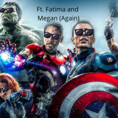 Ep 13 - The Cool Side of the MCU ft. Fatima and RETURNING Megan Ep 13 - The Cool Side of the MCU ft. Fatima and RETURNING Megan