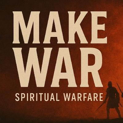 Make War Session 8 - Warring Philosophies: Science vs Faith