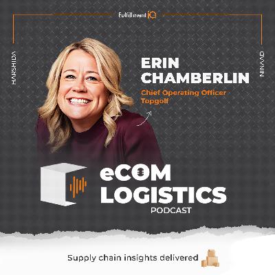 Rethinking Supply Chain & Ops at Scale: Lessons from Erin Chamberlin, Topgolf COO