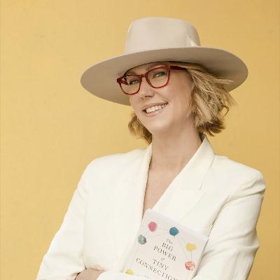 The Power of Tiny Connections: Small Interactions That Transform Careers and Lives with Jen Nash