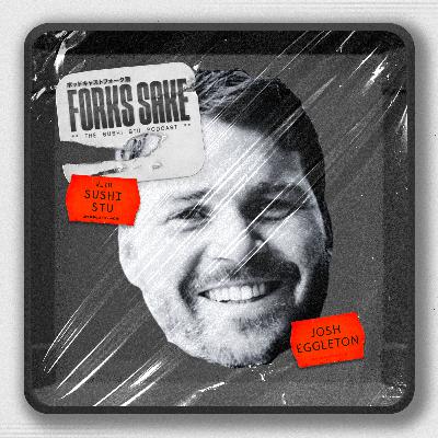 Fork's Sake Podcast: Josh Eggleton, Pony Chew Valley - Ep 19