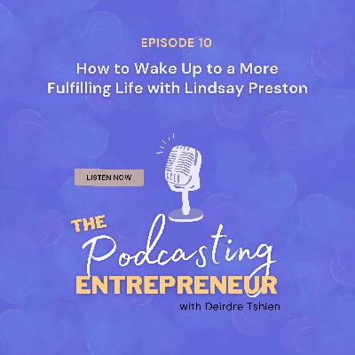 How to Wake Up to a More Fulfilling Life with Lindsay Preston