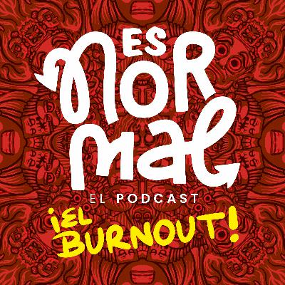 Burnout: Cuando el trabajo te quema por dentro | Es Normal - Descubre lo común en lo diferente Burnout: Cuando el trabajo te quema por dentro | Es Normal - Descubre lo común en lo diferente