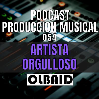 👂🏼El ORGULLO de PRODUCTOR | PODCAST Producción Musical 054