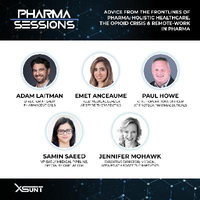 Advice From the Frontlines of Pharma: Holistic Healthcare, The Opioid Crisis & Remote-Work in Pharma