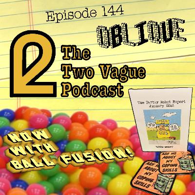 Episode 144 - Oblique