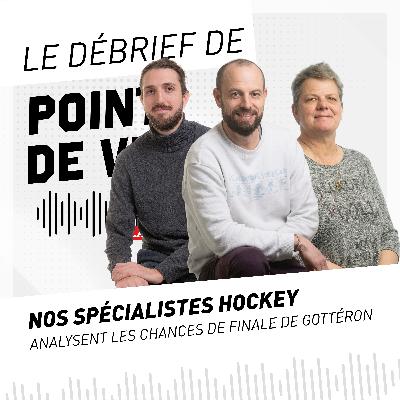 #31 Nos spécialistes analysent les chances de finale de Gottéron