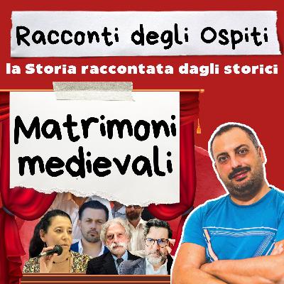 #63 Matrimoni medievali (con Ermanno Orlando)