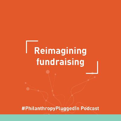 Reimagining Fundraising Reimagining Fundraising