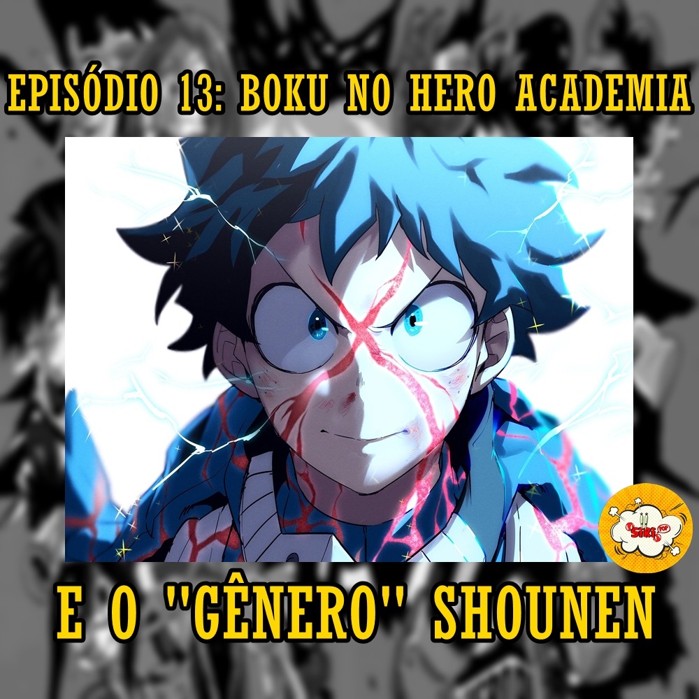 Episódio 13 - Boku No Hero Academia e o "gênero" Shounen