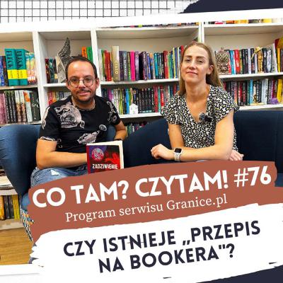 Czy istnieje „przepis na Bookera"? Co tam? Czytam #76