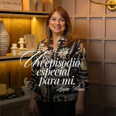 67. Un episodio especial para mi Ft Lissette Selman