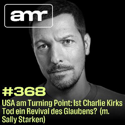 USA am Turning Point: Bringt Charlie Kirks Tod ein Revival des Glaubens? (m. Sally Starken)