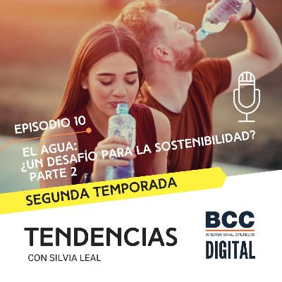 El agua: ¿un desafío para la sostenibilidad? - PARTE 2 (#TSL02 - EP10)