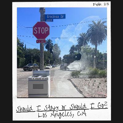 7of8. Should I Stay or Should I Go? | LA '23