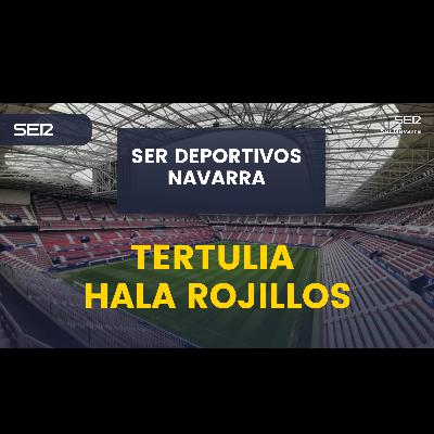 Tertulia Hala Rojillos con Osasuna en puntos de descenso pero fuera de puestos de peligro por golaveraje