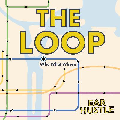 The Loop Ep. 2: Who What Where