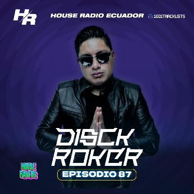 DISCKROKER Presents : House Radio Ecuador #87 DISCKROKER Presents : House Radio Ecuador #87