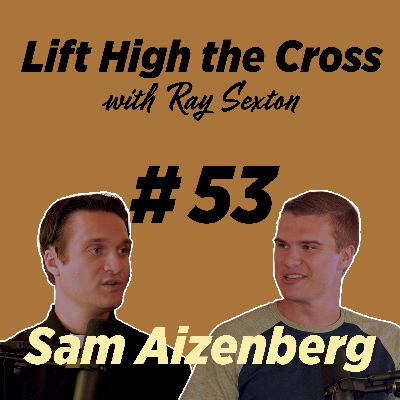 Born a Jew, Reborn in Christ: Rev. Samuel Aizenbergs story #53