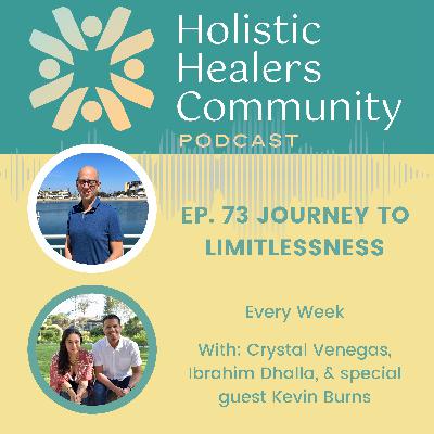 Ep. 73 Journey To Limitlessness