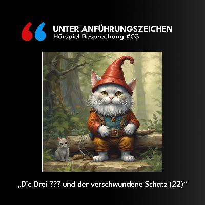 Unter Anführungszeichen #53: Die drei ??? und der verschwundene Schatz (22)