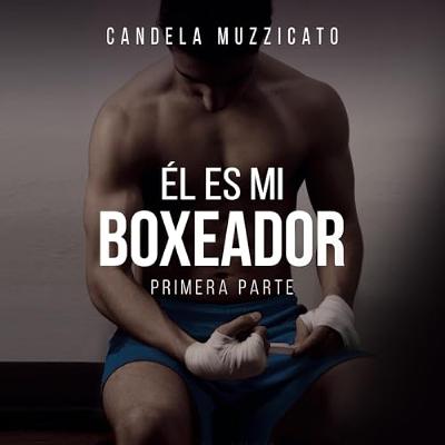Él es mi boxeador [He Is My Boxer] (Audiolibro) | Prueba Gratis