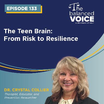 Ep. 133 | The Teen Brain: From Risk to Resilience - Dr. Crystal Collier Ep. 133 | The Teen Brain: From Risk to Resilience - Dr. Crystal Collier