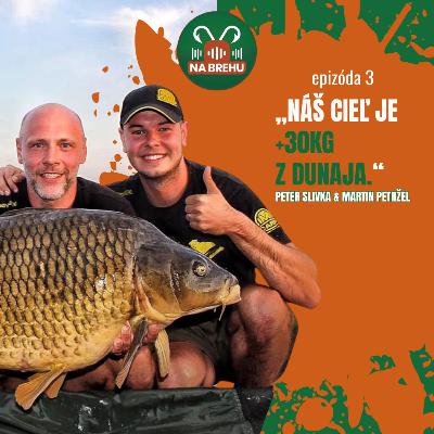 Kapor +30kg z Dunaja? Pre nich nič nemožné | Peter Slivka & Martin Petržel | NA BREHU EP. 3