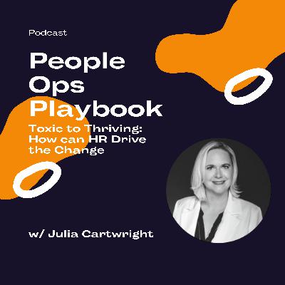 Toxic to Thriving: How can HR Drive the Change Toxic to Thriving: How can HR Drive the Change