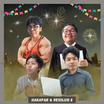 S2 E1 : Harapan & Resolusi II S2 E1 : Harapan & Resolusi II