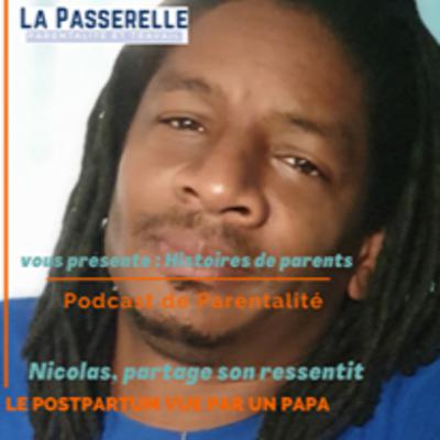 Le POSTPARTUM , vu et vécu par un papa_ Nicolas raconte nous ton histoire