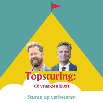 De vraagstukken: Sturen op verbeteren