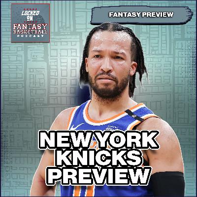 New York Knicks Fantasy Basketball Preview | Jalen Brunson & Karl-Anthony Towns Risks