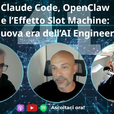 Claude Code, OpenClaw e l’Effetto Slot Machine: la nuova era dell’AI Engineering #41 Claude Code, OpenClaw e l’Effetto Slot Machine: la nuova era dell’AI Engineering #41